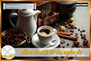Uống Cà Phê Có Giảm Cân Không? 3+ Cách Uống Cà Phê Giảm Cân Hiệu Quả 3 Uống Cà Phê Có Giảm Cân Không? Uống Cà Phê Có Tác Dụng Gì?