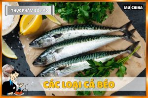 Ăn Gì Bổ Não Tăng Trí Nhớ? - Các Loại Cá Béo