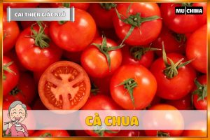 Ăn Gì Dễ Ngủ? Top 19+ Thực Phẩm Giúp Dễ Ngủ Và Ngủ Ngon Hơn Mà Bạn Nên Biết 17 Ăn Gì Dễ Ngủ - Cà Chua