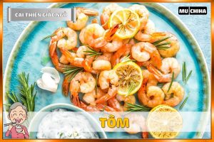 Ăn Gì Dễ Ngủ? Top 19+ Thực Phẩm Giúp Dễ Ngủ Và Ngủ Ngon Hơn Mà Bạn Nên Biết 22 Ăn Gì Dễ Ngủ - Tôm