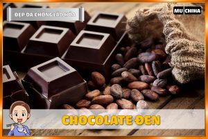 Ăn Gì Đẹp Da Chống Lão Hóa? - Chocolate Đen
