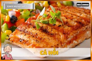 Ăn Uống Gì Để Hạ Huyết Áp Nhanh? 17+ Thực Phẩm Giúp Giảm Huyết Áp Cao Quen Thuộc 14 Ăn Uống Gì Để Hạ Huyết Áp Nhanh? - Cá Hồi
