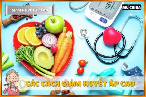 Ăn Uống Gì Để Hạ Huyết Áp Nhanh? 17+ Thực Phẩm Giúp Giảm Huyết Áp Cao Quen Thuộc 21 Các Cách Hạ Huyết Áp Cao Khác