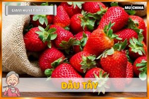 Ăn Uống Gì Để Hạ Huyết Áp Nhanh? 17+ Thực Phẩm Giúp Giảm Huyết Áp Cao Quen Thuộc 19 Ăn Uống Gì Để Hạ Huyết Áp Nhanh? - Dâu Tây