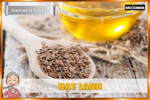Ăn Uống Gì Để Hạ Huyết Áp Nhanh? 17+ Thực Phẩm Giúp Giảm Huyết Áp Cao Quen Thuộc 16 Ăn Uống Gì Để Hạ Huyết Áp Nhanh? - Hạt Lanh