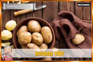 Ăn Uống Gì Để Hạ Huyết Áp Nhanh? 17+ Thực Phẩm Giúp Giảm Huyết Áp Cao Quen Thuộc 17 Ăn Uống Gì Để Hạ Huyết Áp Nhanh? - Khoai Tây
