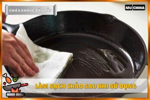 Cách Chiên Không Bị Bắn Dầu - Làm Sạch Chảo Sau Khi Sử Dụng 