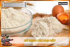 Cách Chiên Không Bị Bắn Dầu - Sử Dụng Các Loại Bột