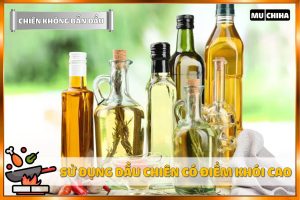 Cách Chiên Không Bị Bắn Dầu - Lựa Chọn Dầu Chiên Có Điểm Khói Cao